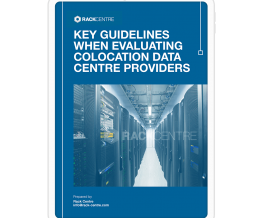 KEY GUIDELINES WHEN EVALUATING COLOCATION DATA CENTRE PROVIDERS